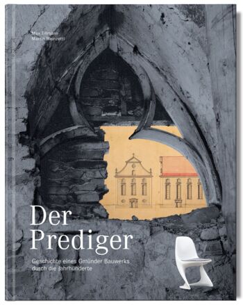 Buchcover "Der Prediger. Geschichte eines Gmünder Bauwerks durch die Jahrhunderte". Gestaltung: freitagundhäussermann, designagentur Schwäbisch Gmünd Buchcover "Der Prediger. Geschichte eines Gmünder Bauwerks durch die Jahrhunderte". Gestaltung: freitagundhäussermann, designagentur Schwäbisch Gmünd